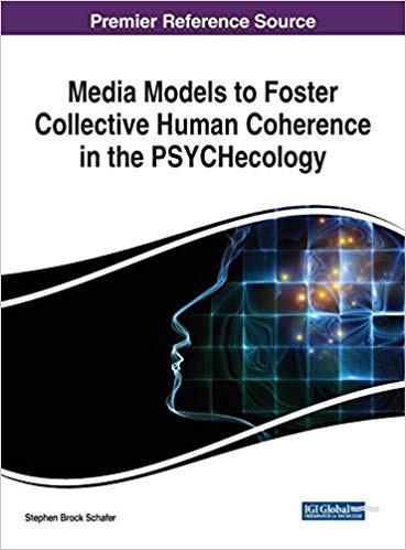 (eBook PDF)Media Models to Foster Collective Human Coherence in the PSYCHecology by Stephen Brock Schafer