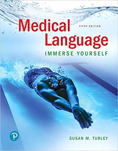 (eBook PDF)Medical Language IMMERSE YOURSELF, 5th Edition by Susan M. Turley MA BSN RN ART CMT