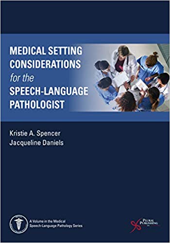 (eBook PDF)Medical Setting Considerations for the Speech-Language Pathologist by Kristie A. Spencer , Jacqueline Daniels