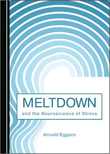 (eBook PDF)Meltdown and the Neuroscience of Stress by Arnold Eggers