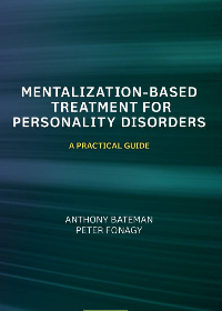 (eBook PDF)Mentalization Based Treatment for Personality Disorders: A Practical Guide by Anthony Bateman, Peter Fonagy