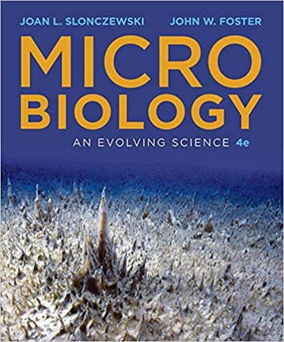 (eBook PDF)Microbiology: An Evolving Science 4th Edition by John W. Foster, Joan L. Slonczewski