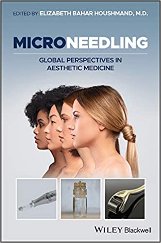 (eBook PDF)Microneedling Global Perspectives in Aesthetic Medicine by Elizabeth Bahar Houshmand