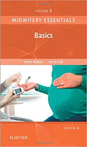 (eBook PDF)Midwifery Essentials, Volume 1 - Basics，2nd Edition by Helen Baston BA(Hons) MMedSci PhD PGDipEd ADM RN RM , Jennifer Hall EdD MSc RN RM ADM PGDip(HE) SFHEA