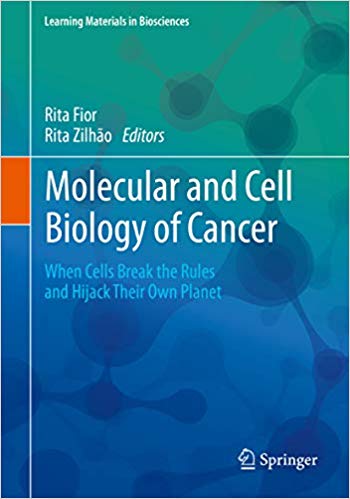 (eBook PDF)Molecular and Cell Biology of Cancer: When Cells Break the Rules and Hijack Their Own Planet by Rita Flor, Rita Zilhao