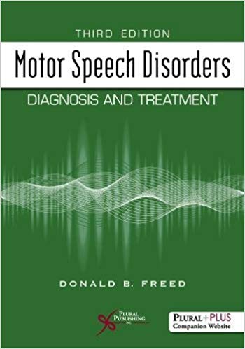 (eBook PDF)Motor Speech Disorders: Diagnosis and Treatment, Third Edition by Donald B. Freed