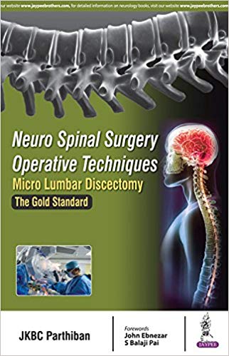 (eBook PDF)Neuro Spinal Surgery Operative Techniques: Micro Lumbar Discectomy The Gold Standard by J. K. B. C. Parthiban