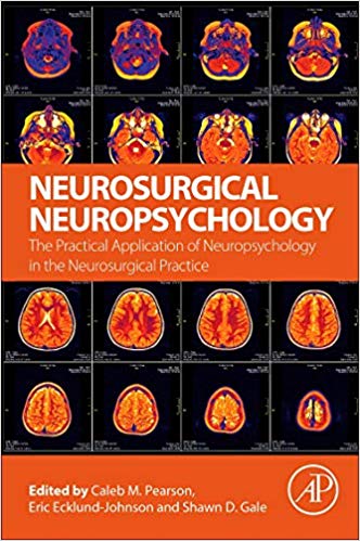 (eBook PDF)Neurosurgical Neuropsychology The Practical Application of Neuropsychology in the Neurosurgical Practice by Caleb M. Pεαγs0η , Eric Ecklund-Johnson , Shawn D. Gale