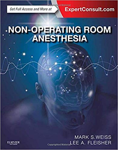 (eBook PDF)Non-Operating Room Anesthesia by Mark S. Weiss MD , Lee A Fleisher MD FACC