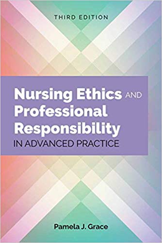 (eBook PDF)Nursing Ethics and Professional Responsibility in Advanced Practice 3rd Edition by Pamela J. Grace