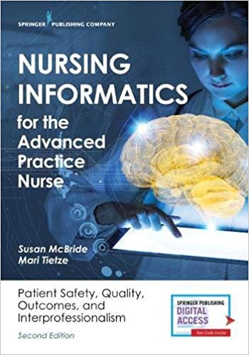 (eBook PDF)Nursing Informatics for the Advanced Practice Nurse, Second Edition by Susan McBride PhD RN-BC CPHIMS , Mari Tietze PhD RN-BC FHIMSS