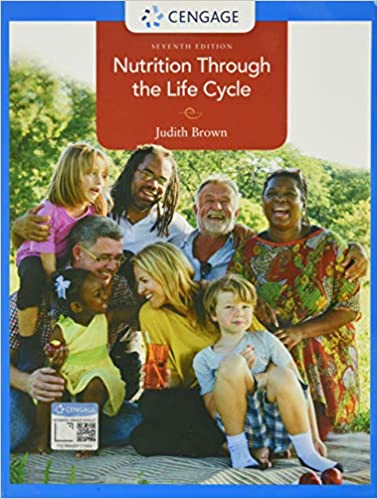 (eBook PDF)Nutrition Through the Life Cycle, Edition 7 by Judith Brown