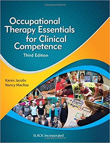 (eBook PDF)Occupational Therapy Essentials for Clinical Competence, Third E by Karen Jacobs EdD OTR/L CPE FAOTA , Nancy MacRae MS OTR/L FAOTA