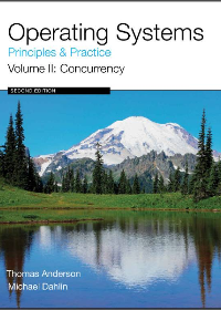 (eBook PDF)Operating Systems: Principles and Practice, Vol. 1: Kernels and Processes by Thomas Anderson, Michael Dahlin