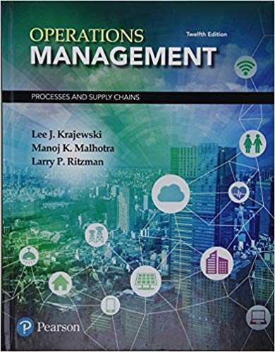 (eBook PDF)Operations Management: Processes and Supply Chains, 12th Edition  by Lee J. Krajewski , Manoj K. Malhotra , Larry P. Ritzman