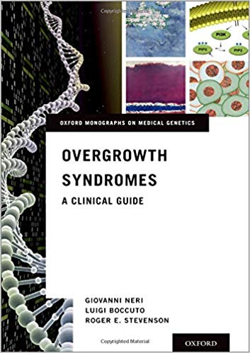 (eBook PDF)Overgrowth Syndromes: A Clinical Guide (Oxford Monographs on Medical Genetics) by Giovanni Neri , Luigi Boccuto , Roger E. Stevenson
