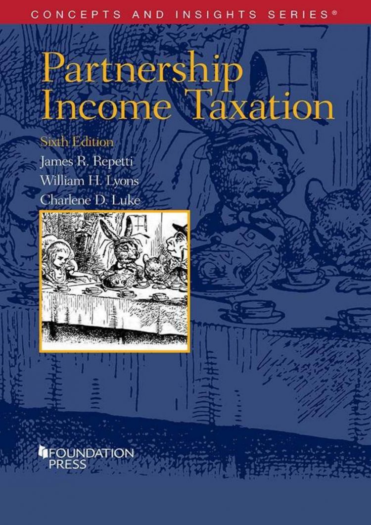 (eBook PDF)Partnership Income Taxation (Concepts and Insights) 6th by James R. Repetti , William H. Lyons