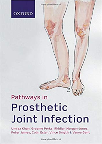 (eBook PDF)Pathways in Prosthetic Joint Infection by Umraz Khan , Graeme Perks , Rhidian Morgan-Jones , Peter James , Colin Esler , Vince Smyth , Vanya Gant