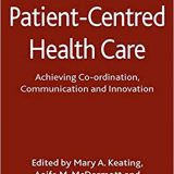 (eBook PDF)Patient-Centred Health Care by M. Keating , A. McDermott , K. Montgomery
