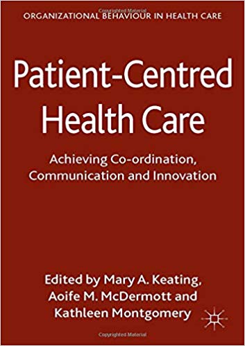 (eBook PDF)Patient-Centred Health Care by M. Keating , A. McDermott , K. Montgomery