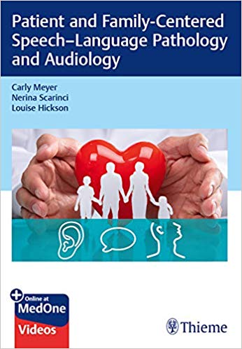 (eBook PDF)Patient and Family-Centered Speech-Language Pathology and Audiology (PDF+VIDEOS) by Carly Meyer , Nerina Scarinci , Louise Hickson
