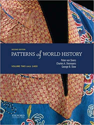 (eBook PDF)Patterns of World History, 2nd Edition Volume 2, Since 1400 with SOURCES by Peter von Sivers , Charles A. Desnoyers , George B. Stow