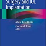 (eBook PDF)Pediatric Cataract Surgery and IOL Implantation: A Case-Based Guide by Courtney L. Kraus