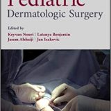 (eBook PDF)Pediatric Dermatologic Surgery  by Keyvan Nouri , Latanya Benjamin , Jasem Alshaiji , Jan Izakovic