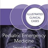 (eBook PDF)Pediatric Emergency Medicine: Illustrated Clinical Cases, Second Edition by Alisa McQueen , S. Margaret Paik