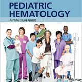 (eBook PDF)Pediatric Hematology - A Practical Guide by Robert Wynn , Rukhmi Bhat , Paul Monagle
