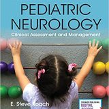 (eBook PDF)Pediatric Neurology Clinical Assessment and Management 1st Edition by E. Steve Roach MD