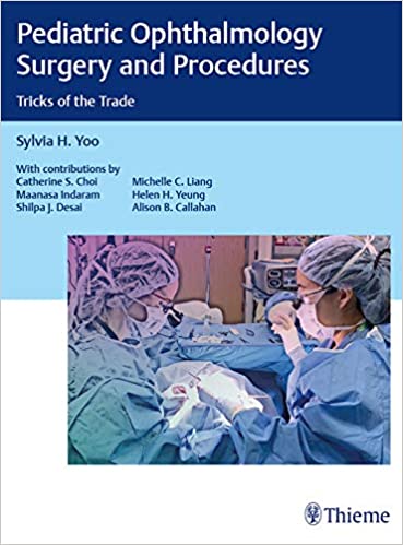(eBook PDF)Pediatric Ophthalmology Surgery and Procedures: Tricks of the Trade by Sylvia H. Yoo