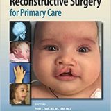 (eBook PDF)Pediatric Plastic and Reconstructive Surgery for Primary Care by American Academy of Pediatrics (AAP) , Dr. Peter J. Taub MD MS FAAP FACS , Dr. Timothy W. King MD PhD MSBE FAAP FACS