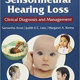 (eBook PDF)Pediatric Sensorineural Hearing Loss by Samantha Anne , Judith E. C. Lieu , Margaret A. Kenna