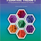 (eBook PDF)Pediatric Therapy - An Interprofessional Framework for Practice by Catherine Rush Thompson PhD MS PT