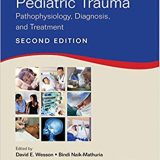 (eBook PDF)Pediatric Trauma: Pathophysiology, Diagnosis, and Treatment, Second Edition by David E. Wesson , Bindi Naik-Mathuria
