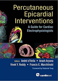 (eBook PDF)Percutaneous Epicardial Interventions: A Guide for Cardiac Electrophysiologists First Edition by Andre dAvila , Arash Aryana , Vivek Y. Reddy , Francis E. Marchlinski