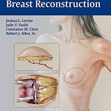(eBook PDF)Perforator Flaps for Breast Reconstruction by Joshua L. Levine , Julie V. Vasile , Connie Chen , Robert J. Allen