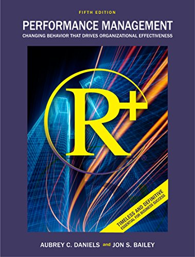 (eBook PDF)Performance Management Changing Behavior that Drives Organizational Effectiveness 5th Edition  by Aubrey C. Daniels , John S. Bailey