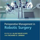 (eBook PDF)Perioperative Management in Robotic Surgery by Alan David Kaye , Richard D. Urman
