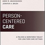 (eBook PDF)Person-Centered Care  by Addie M. Abushousheh , Jennifer A. Brush
