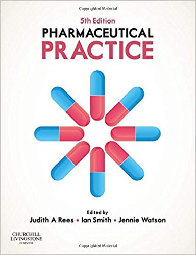 (eBook PDF)Pharmaceutical Practice，5th Edition by Ian Smith BSc(Hons) MRPharmS ClinDip ILTM , Jennie Watson BSc PG ClinDip PGCert (LTHE) FFRPS MRPharmS FHEA