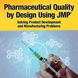 (eBook PDF)Pharmaceutical Quality by Design Using JMP: Solving Product Development and Manufacturing Problems by Rob Lievense