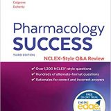 (eBook PDF)Pharmacology Success 3rd Edition by Kathryn Cadenhead Colgrove RN MS CNS , Christi Doherty DNP MSN RNC-OB CNE