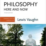 (eBook PDF)Philosophy Here and Now: Powerful Ideas in Everyday Life, 3rd Edition  by Lewis Vaughn