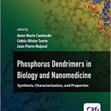 (eBook PDF)Phosphorous Dendrimers in Biology and Nanomedicine by Anne-Marie Caminade , Cédric-Olivier Turrin , Jean-Pierre Majoral