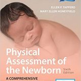 (eBook PDF)Physical Assessment of the Newborn, Sixth Edition by Ellen P. Tappero DNP RN NNP-BC , Mary Ellen Honeyfield DNP RN NNP-BC
