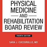(eBook PDF)Physical Medicine and Rehabilitation Board Review, 4th Edition by MD Cuccurullo, Sara J., Dr.