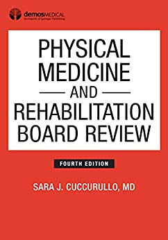 (eBook PDF)Physical Medicine and Rehabilitation Board Review, 4th Edition by MD Cuccurullo, Sara J., Dr.