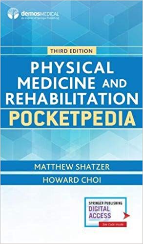 (eBook PDF)Physical Medicine and Rehabilitation Pocketpedia 3rd Edition by Matthew Shatzer DO